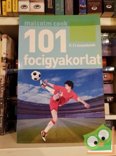 Malcolm Cook: 101-focigyakorlat 7-11 éveseknek   (Ritka!)