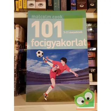 Malcolm Cook: 101-focigyakorlat 7-11 éveseknek   (Ritka!)