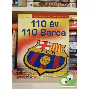 Moncz Attila: 110 év 110 Barca