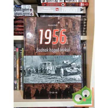 Marossy Endre: 1956 - Fiadnak hagyd örökül