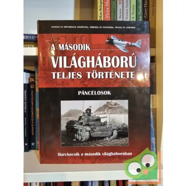   A második világháború teljes története 17.  Páncélosok