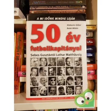 Sinkovics Gábor - Budai Miklós: 50 év futballkapitányai