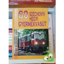   Kovács László dr. (szerk.): 60 éves a Széchenyi-hegyi Gyermekvasút