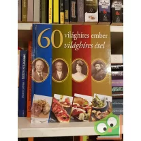 Kádas Lajos: 60 világhíres ember, 60 világhíres étel