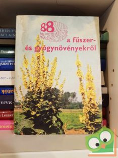   Akantisz Gézáné (szerk.): 88 színes oldal a fűszer- és gyógynövényekről