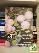 Bodor - Bödecs - Tomcsányi - Faluba - Harsányi: 88 színes oldal a gyümölcsfajtákról - Csonthéjasok és héjasgyümölcsűek