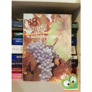   Csepregi Pál - Zilai János: 88 színes oldal a szőlőfajtákról