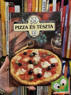   Lajos Mari, Hemző Károly: 99 pizza és tészta 33 színes ételfotóval (99 recept 33 színes ételfotóval)