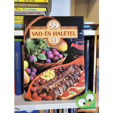   Lajos Mari - Hemző Károly: 99 vad- és halétel 33 színes ételfotóval