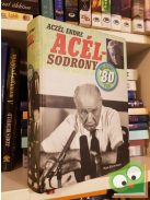 Aczél Endre: Acélsodrony 80 - A nyolcvanas évek
