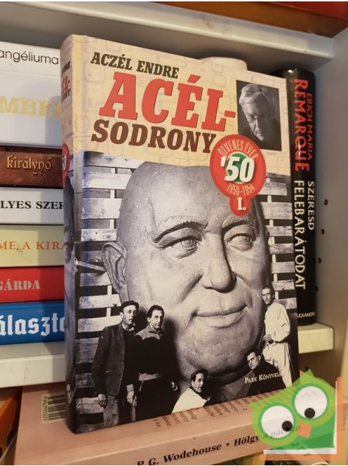 Aczél Endre: Acélsodrony 50 - Az ötvenes évek I. kötet