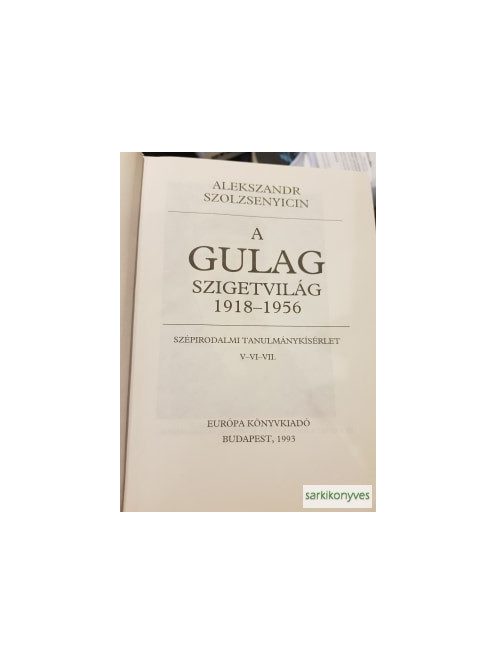 Alekszandr Szolzsenyicin: A Gulag szigetvilág (1-3 kötet)