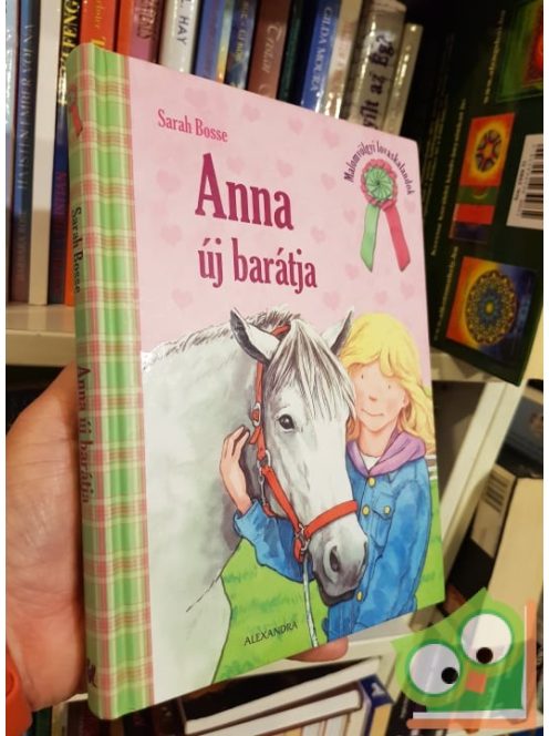 Sarah Bosse: Anna új barátja (Malomvölgyi lovaskalandok 4.)