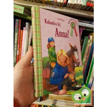   Sarah Bosse: Kalandra fel, Anna! (Malomvölgyi lovaskalandok 10.)
