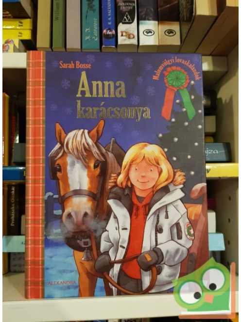Sarah Bosse: Anna karácsonya (Malomvölgyi lovaskalandok 9.) (Ritka)