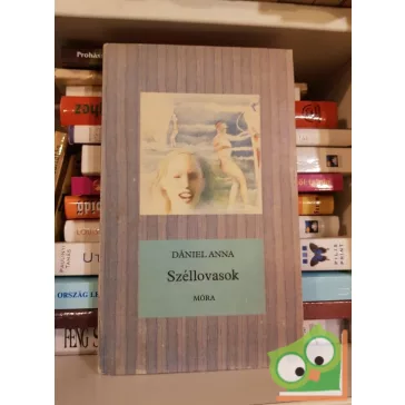 Dániel Anna: Széllovasok (Csikos könyvek)