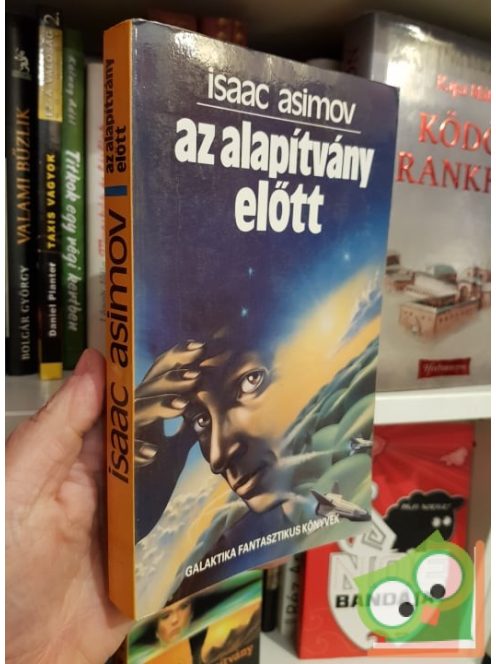 Isaac Asimov: Az Alapítvány előtt (Alapítvány-Birodalom-Robot univerzum) (Alapítvány 0.)