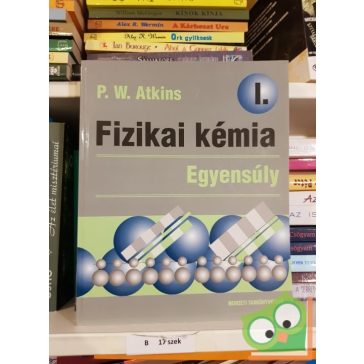 P. W. Atkins: Fizikai kémia I. -Egyensúly (Ritka)