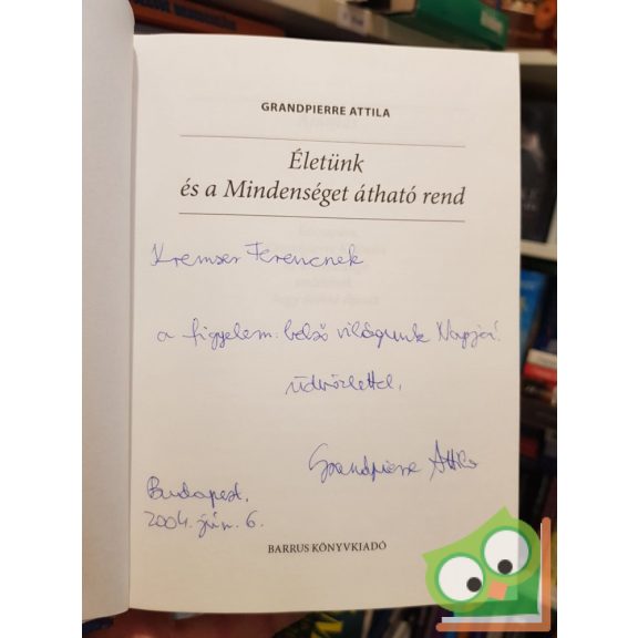 Grandpierre Attila: Életünk és a mindenséget átható rend