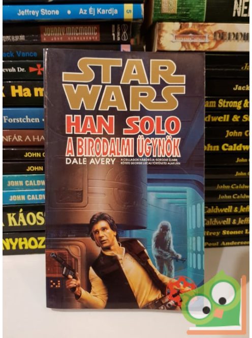 Dale Avery: Han Solo, a birodalmi ügynök (A magyar Han Solo-trilógia 1.) (Star Wars)