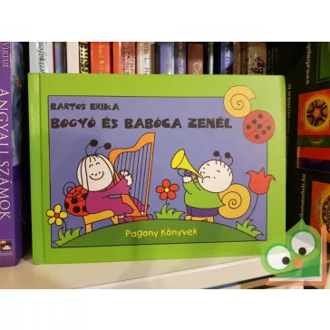   Bartos Erika: Bogyó és babóca zenél (Bogyó és Babóca 7.)