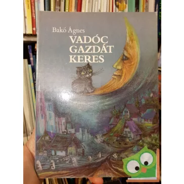 Bakó Ágnes: Vadóc gazdát keres