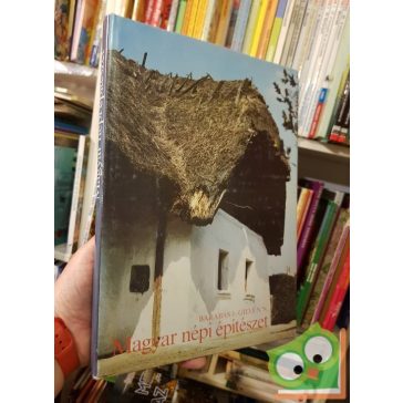   Barabás Jenő, Gilyén Nándor: Magyar ​népi építészet (Ritka)
