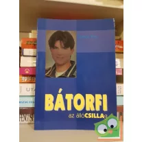 Tamás Rita: Bátorfi, az állócsillag