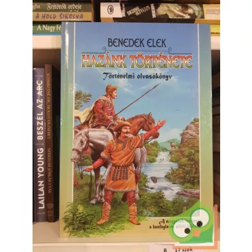   Benedek Elek: Hazánk története - Történelmi olvasókönyv