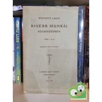   Bernáth Lajos: Kisebb munkái közbeszédekben 1886-1910 (ritka)