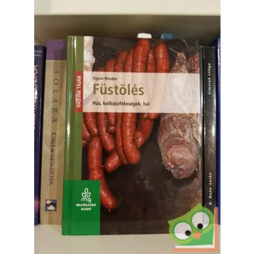 Egon Binder: Füstölés - Hús, kolbászféleségek, hal