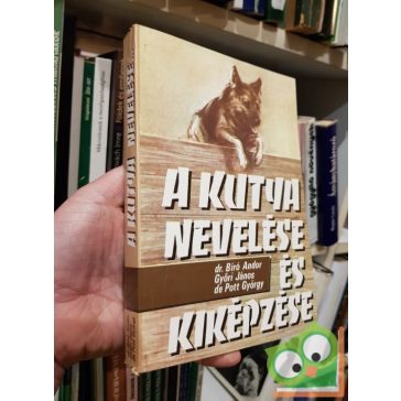Biró Andor: A kutya neveltetése és képzése
