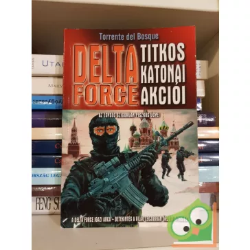 Torrente del Bosque: Delta Force titkos katonai akciói