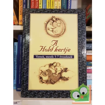   Bozsik Rozália: A ​Hold kertje – Versek, mesék 5-7 éveseknek
