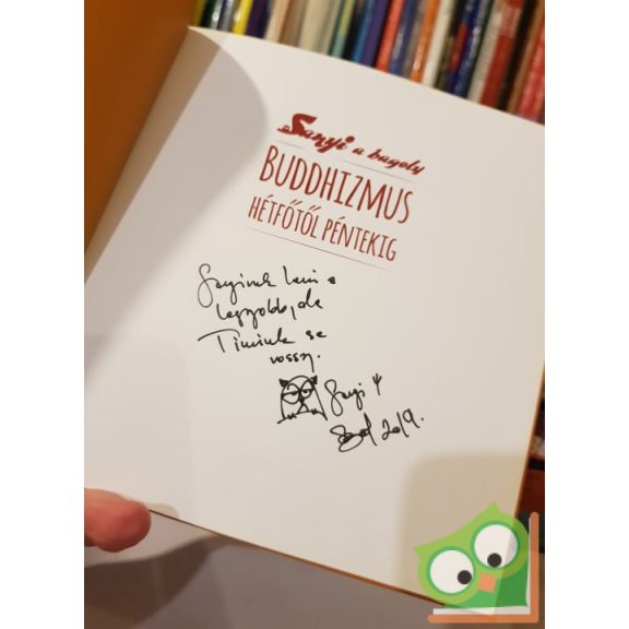 Buddhizmus hétfőtől péntekig (Sanyi a bagoly 1.) (Dedikált)
