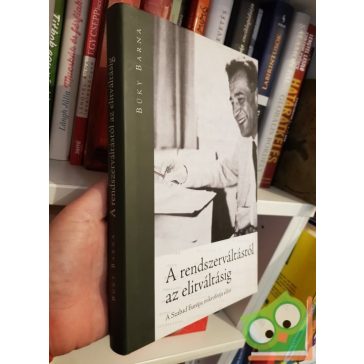   Büky Barna: A rendszerváltástól az elitváltásig - A Szabad Európa mikrofonja előtt (Dedikált)