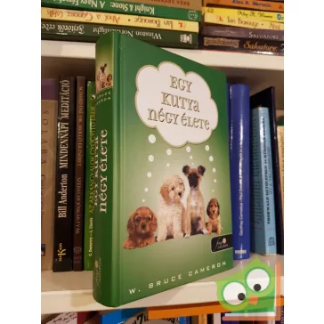 Bruce Cameron: Egy kutya négy élete