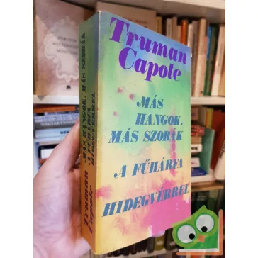   Truman Capote: Más hangok, más szobák  - A fűhárfák - Hidegvérrel
