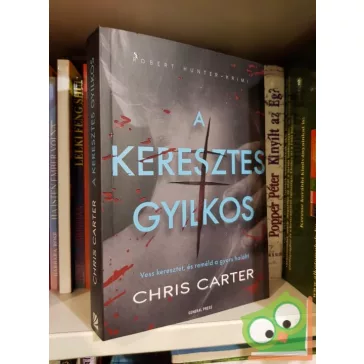 Chris Carter: A keresztes gyilkos (Robert Hunter 1.)
