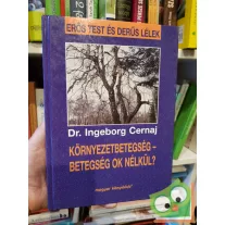   Dr. Ingeborg Cernaj: Környezetbetegség - Betegség ok nélkül?