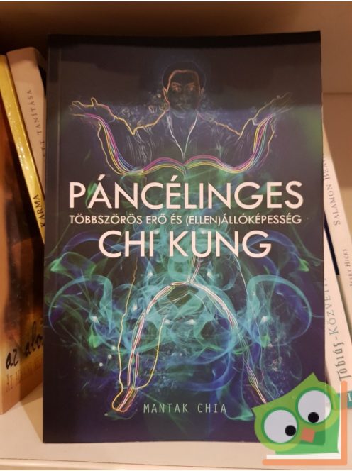 Mantuk Chia: Páncélinges Chi Kung - Többszörös erő és (ellen)állóképesség
