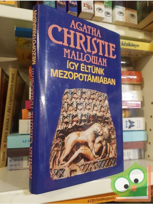 Agatha Christie: Így éltünk Mezopotámiában (Ritka)