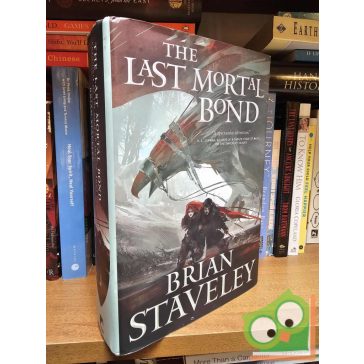   Brian Staveley:The Last Mortal Bond (Chronicle of the Unhewn Throne #3)