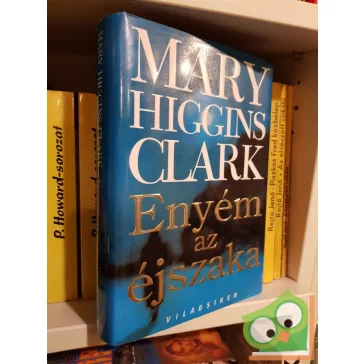 Mary Higgins Clark: Enyém az éjszaka