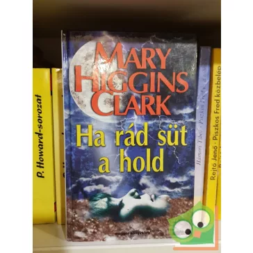 Mary Higgins Clark: Ha rád süt a hold