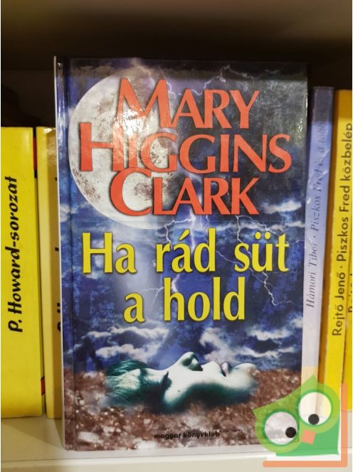 Mary Higgins Clark: Ha rád süt a hold