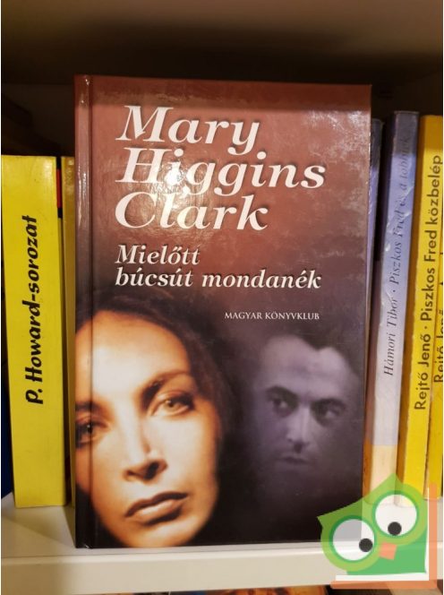 Mary Higgins Clark: Mielőtt búcsút mondanék