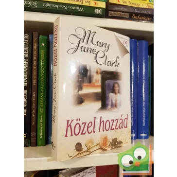 Mary Jane Clark: Közel hozzád