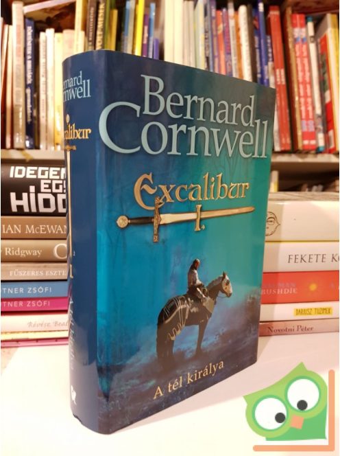 Bernard Cornwell: A ​tél királya (Excalibur I.)