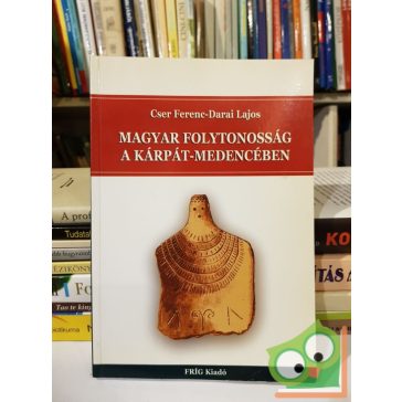   Cser Ferenc, Darai Lajos: Magyar folytonosság a Kárpát-medencében - avagy kőkori eredetünk és a sejti tulajdonság-örökítő kutatás